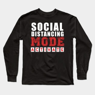 Social distancing Mode Activate Long Sleeve T-Shirt